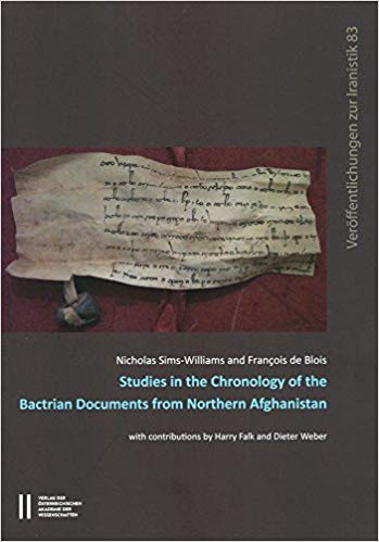 Studies in the Chronology of the Bactrian Documents from Northern Afghanistan (Veroffentlichungen Zur Iranistik)